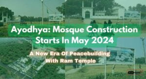 Ayodhya Mosque Construction Starts In May 2024