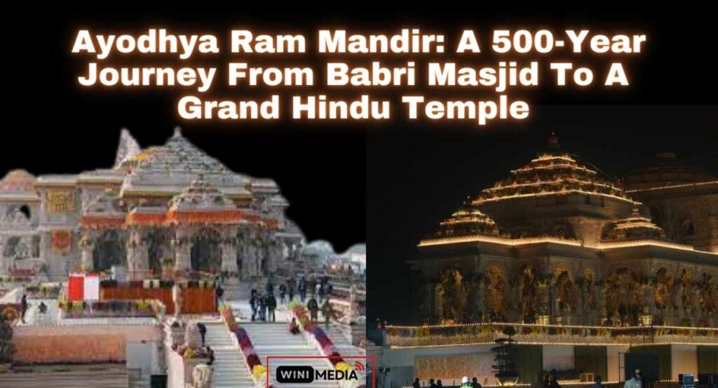  Ayodhya Ram Mandir A 500-Year Journey From Babri Masjid To A Grand Hindu Temple