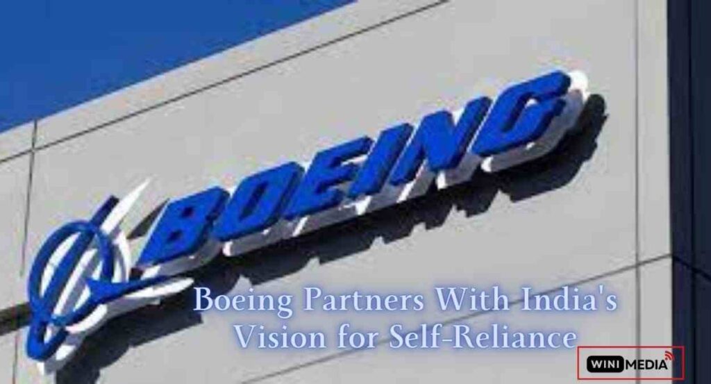 Boeing India expansion  Boeing Partners With India's Vision for Self-Reliance