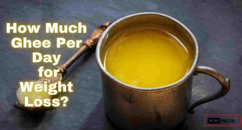 How Much Ghee Per Day for Weight Loss