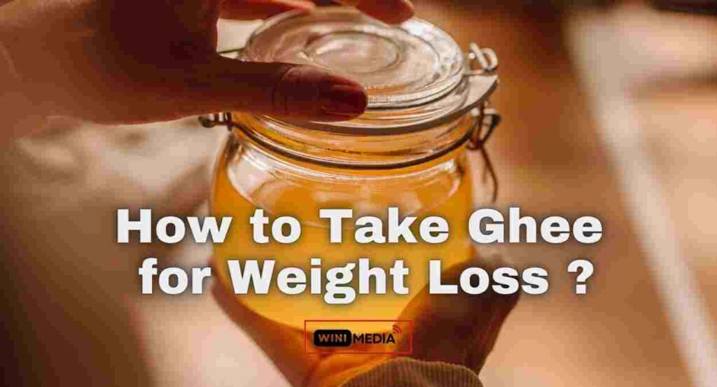 How to Take Ghee for Weight Loss