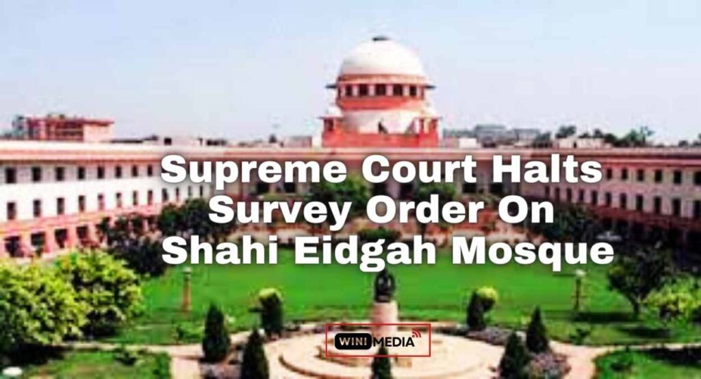  Krishna Janmabhoomi dispute  : supreme court no survery order of Shahi Eidgah mosque 