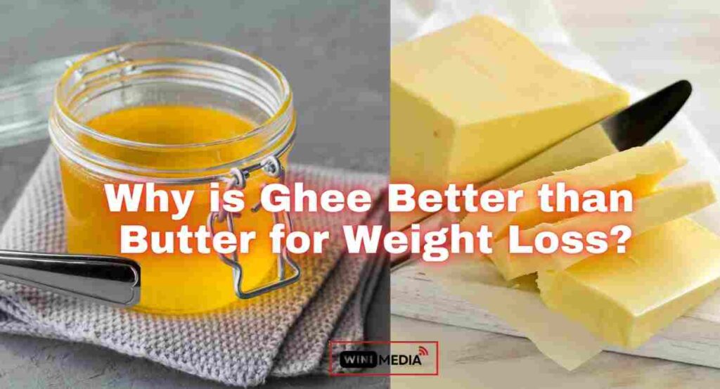 Why is Ghee Better than Butter for Weight Loss