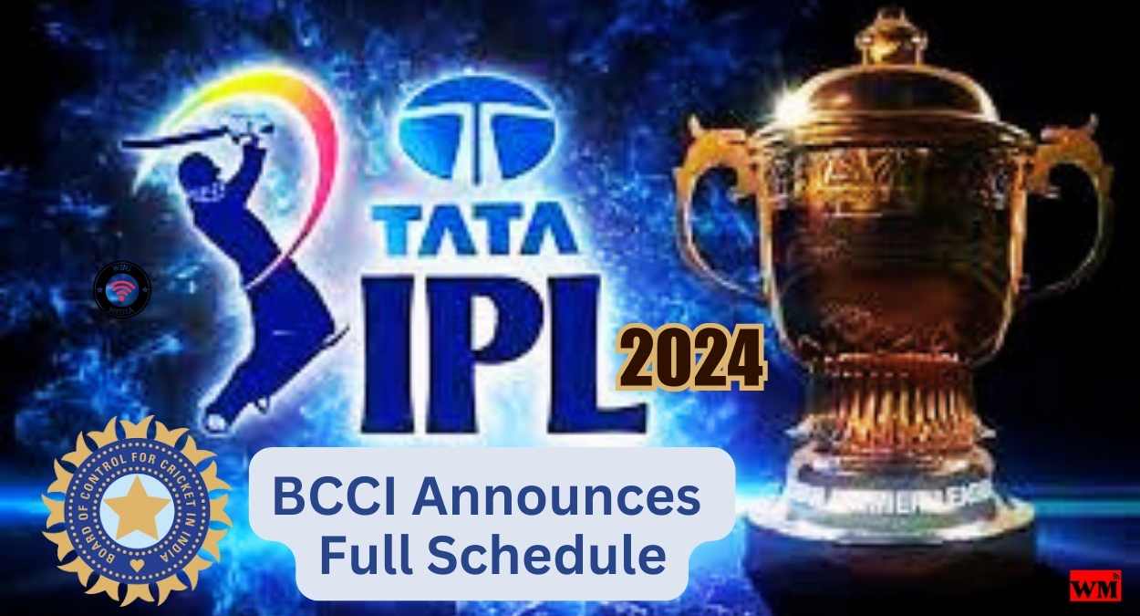 TATA IPL 2024 Schedule (Full) : Final in Chennai on May 26, All Details Inside Which BCCI Announced