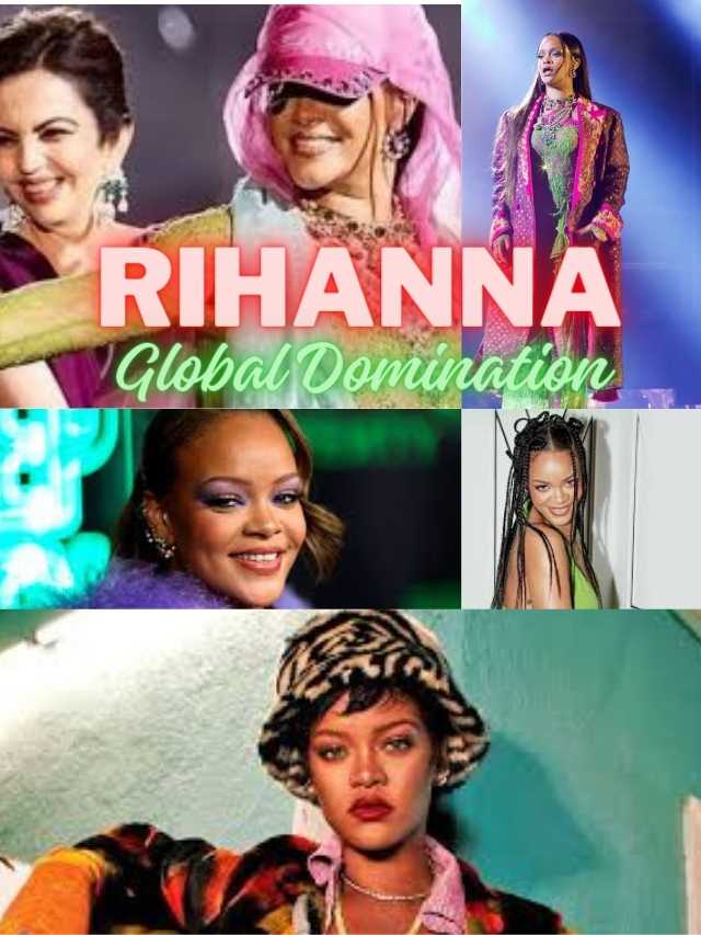 Rihanna: From Barbados to Global Domination
