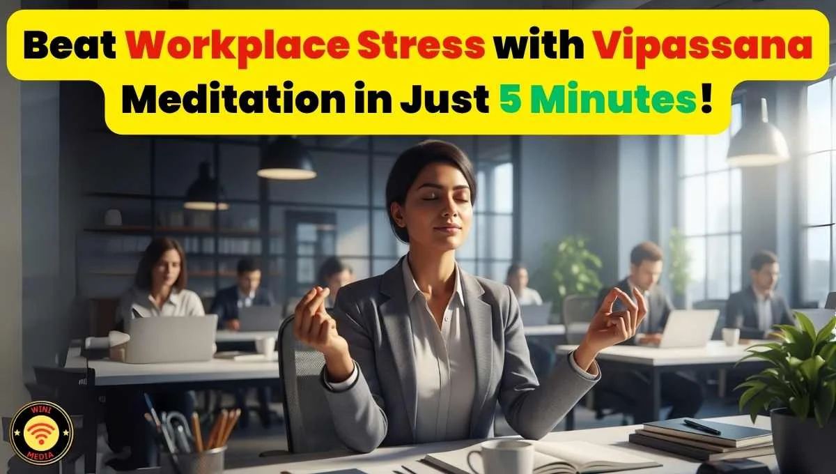 Stress-Free Workday with Vipassana Meditation